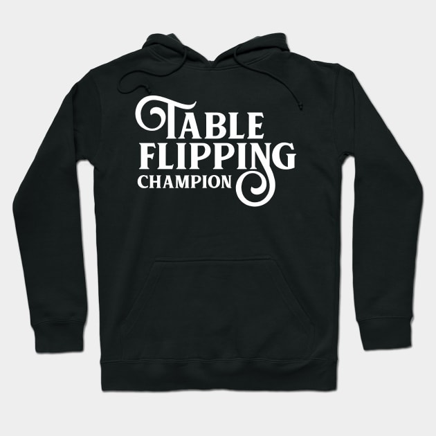 FLIPPING THE TABLE Hoodie by monediasau